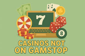 Discovering Casinos Not on Gamstop